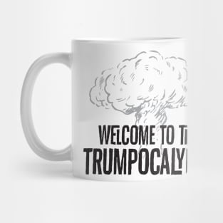 Welcome to the Trumpocalypse Mug